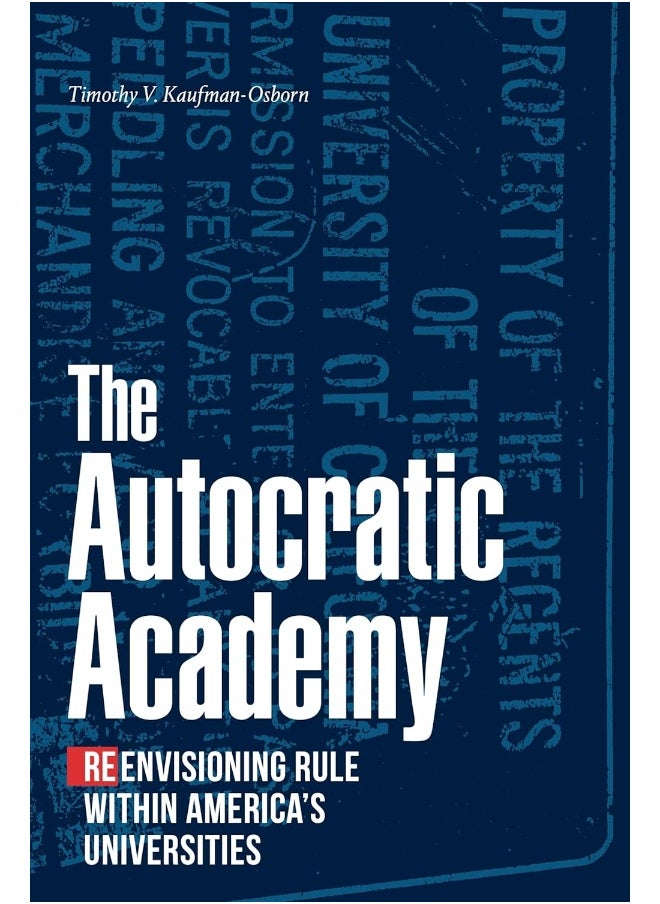 The Autocratic Academy: Reenvisioning Rule within America's Universities 