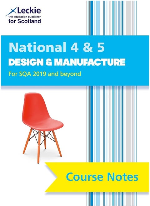 National 4/5 Design and Manufacture: Comprehensive Textbook to Learn CfE Topics