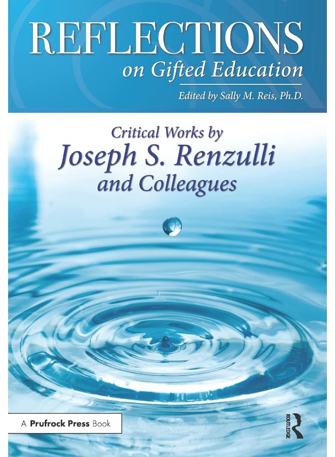 Reflections on Gifted Education: Critical Works by Joseph S. Renzulli and Colleagues 