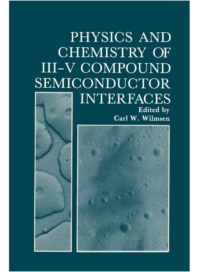 Physics and Chemistry of III-V Compound Semiconductor Interfaces 