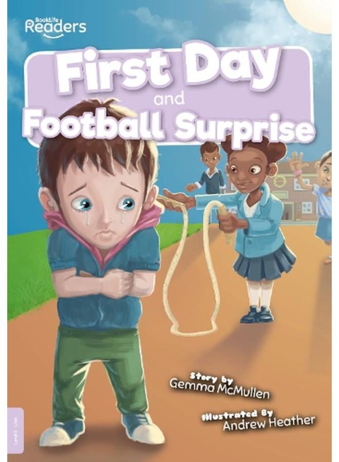 First Day and Football Surprise ;BookLife Readers - Level 00 - Lilac  Ed   1