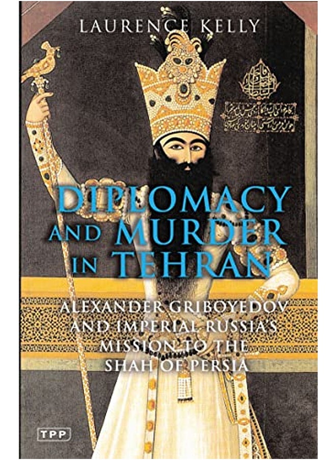 Diplomacy and Murder in Tehran 