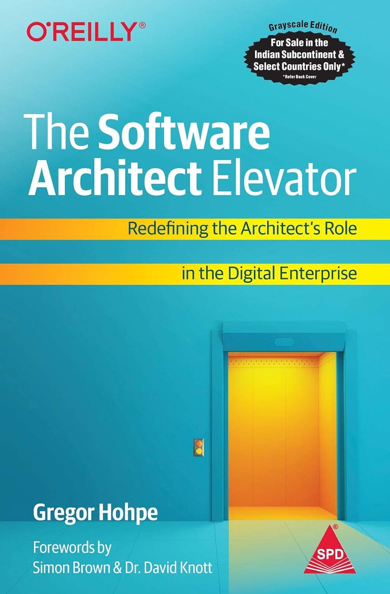 The Software Architect Elevator: Redefining the Architect's Role in the Digital Enterprise (Greyscale Indian Edition) - Image 1