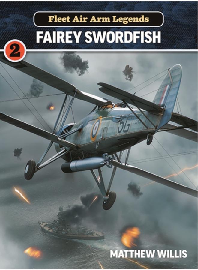 Fleet Air Arm Legends: Fairey Swordfish 