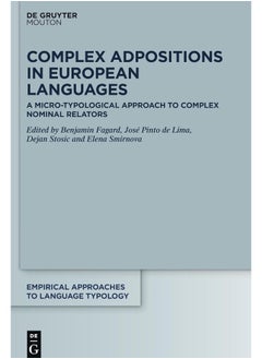 Complex Adpositions in European Languages: A Micro-Typological Approach to Complex Nominal Relators 