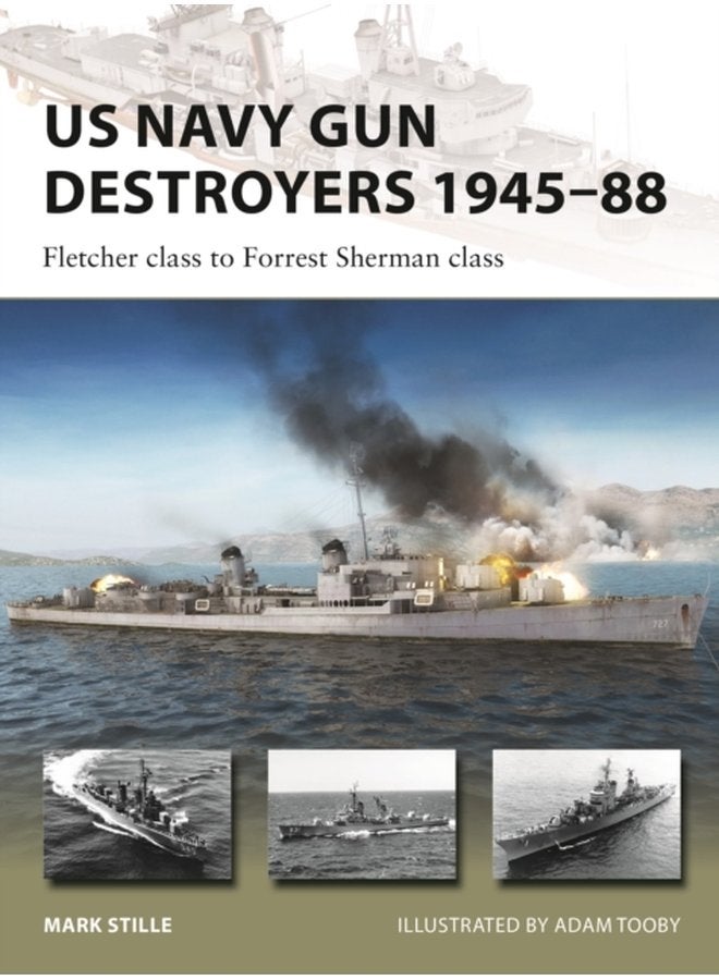 US Navy Gun Destroyers 1945 88 Fletcher class to Forrest Sherman class - Paperback