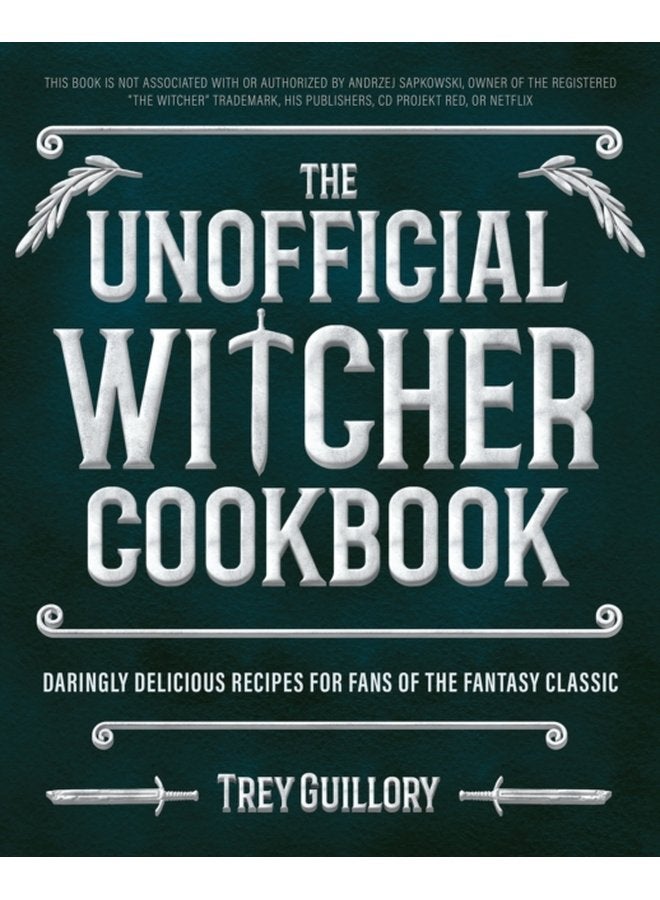 The Unofficial Witcher Cookbook Daringly Delicious Recipes for Fans of the Fantasy Classic - Hardback