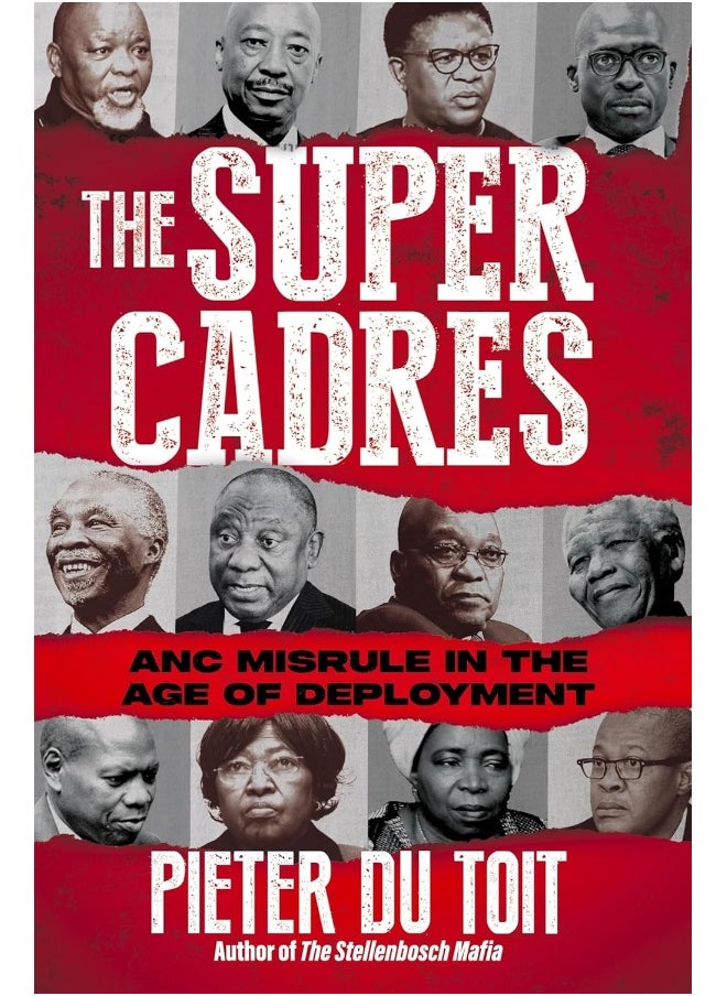 THE SUPER CADRES - ANC Misrule in the Age of Deployment - pzsku/ZA2DE40E18E0834B5E4AAZ/45/_/1737571123/2a9fe1c6-aa4c-44d1-95e0-885cfdf6efb5