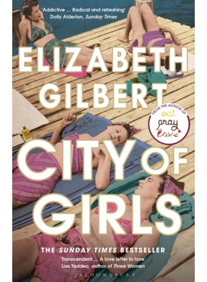 City of Girls : The Sunday Times Bestseller 