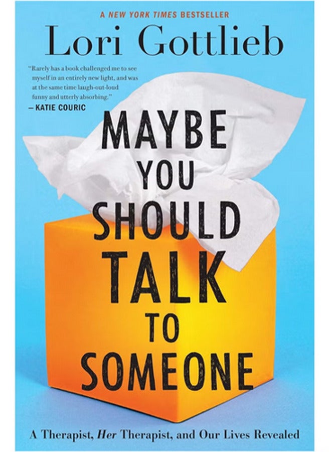 Maybe You Should Talk to Someone by Lori Gottlieb