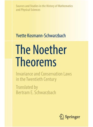 The Noether Theorems: Invariance and Conservation Laws in the Twentieth Century - pzsku/ZA2E3E92C70B6EA52BA81Z/45/1747220651/849e2fbc-8ed7-49ac-b2ce-0ec9aa7f1572