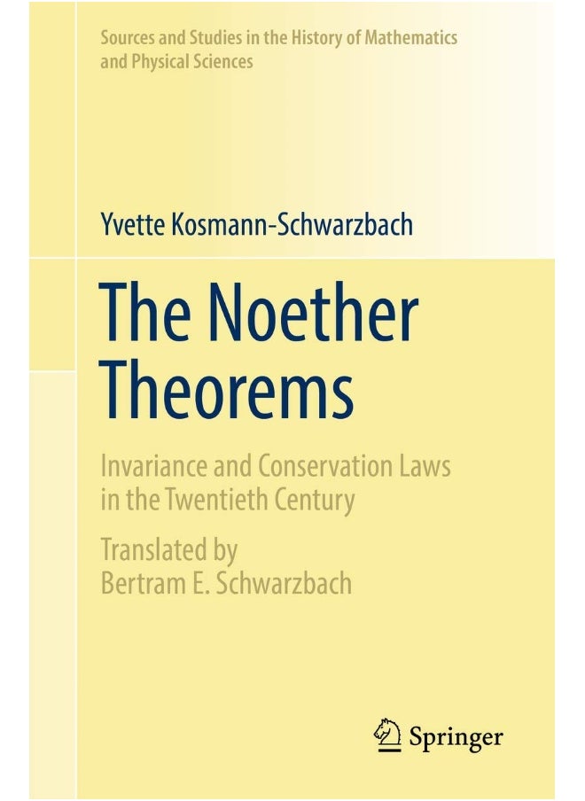 The Noether Theorems: Invariance and Conservation Laws in the Twentieth Century 