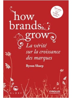 How Brands Grow La V Rit Sur La Croissance Des Marques 