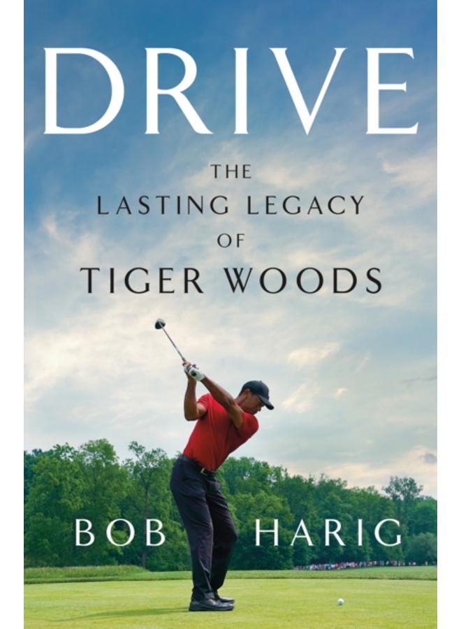Drive : The Lasting Legacy of Tiger Woods 