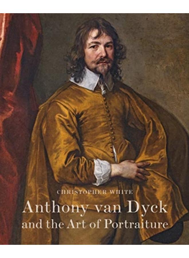 Anthony Van Dyck and the Art of Portraiture 