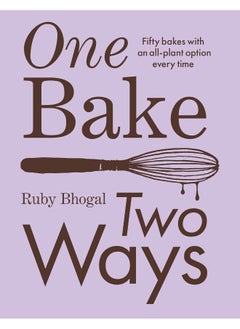 One Bake, Two Ways: The sweet new 2024 home baking summer cookbook from GBBO finalist that includes easy simple cake and dessert vegan recipes, as seen on Channel 4’s The Great British Bake Off  - Image 1