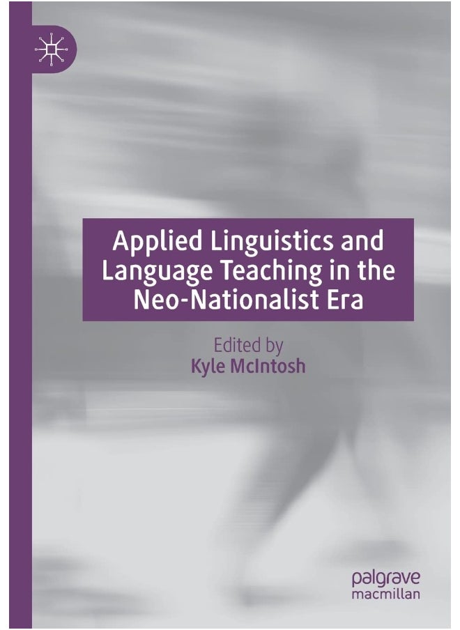 Applied Linguistics and Language Teaching in the Neo-Nationalist Era 