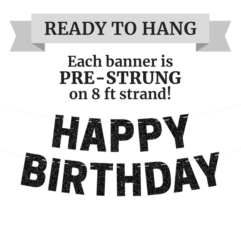 Perfect Occasion Pre-strung Happy Birthday Banner - No DIY - Black Glitter Birthday Party Banner - Pre-strung Garland on 8 ft Strands - Black Bday Party Decorations & Decor for Men & Women. Did We Mention No DIY - Image 2