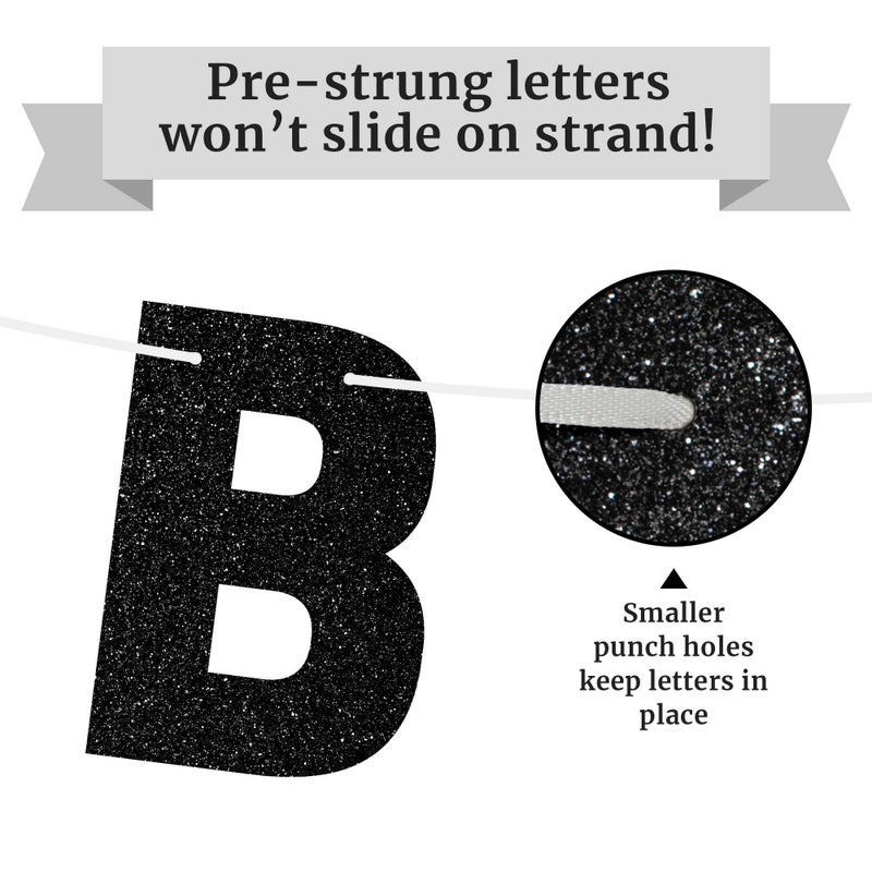 Perfect Occasion Pre-strung Happy Birthday Banner - No DIY - Black Glitter Birthday Party Banner - Pre-strung Garland on 8 ft Strands - Black Bday Party Decorations & Decor for Men & Women. Did We Mention No DIY - Image 4