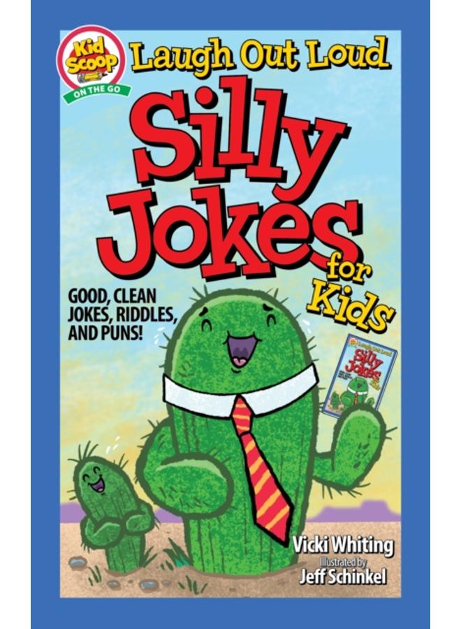 Laugh Out Loud Silly Jokes for Kids : Good, Clean Jokes, Riddles, and Puns! 