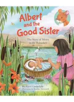 Albert and the Good Sister : The Story of Moses in the Bulrushes 