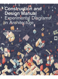 Experimental Diagrams in Architecture: Construction and Design Manual 