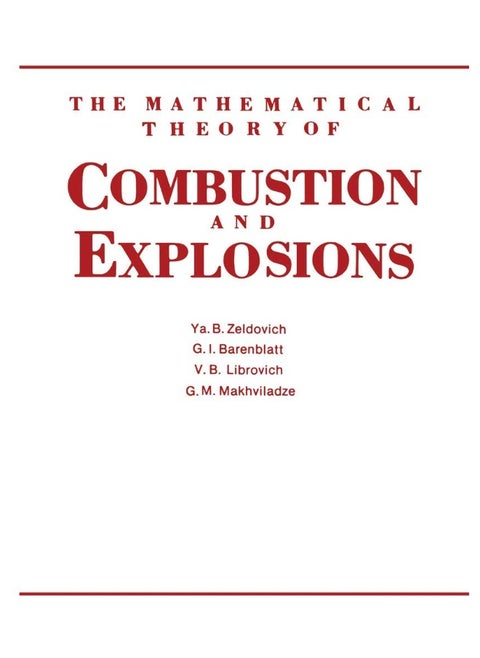The Mathematical Theory of Combustion and Explosions