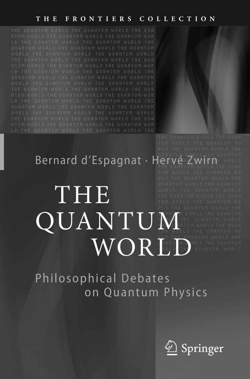 The Quantum World: Philosophical Debates on Quantum Physics