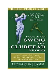 Ernest Jones' Swing The Clubhead method 