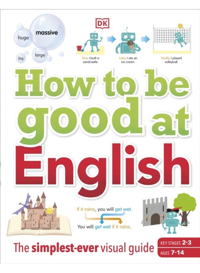 كيف تكون جيدًا في اللغة الإنجليزية من 7 إلى 14 عامًا المراحل الرئيسية 2 3 الدليل المرئي الأبسط على الإطلاق - غلاف صلب