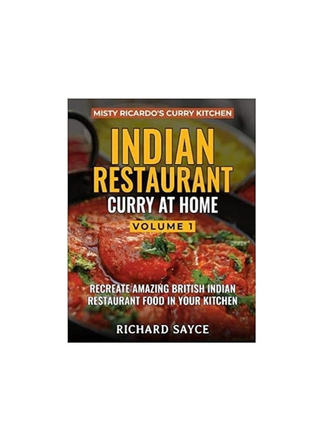 Indian Restaurant Curry At Home Volume 1 Misty Ricardos Curry Kitchen