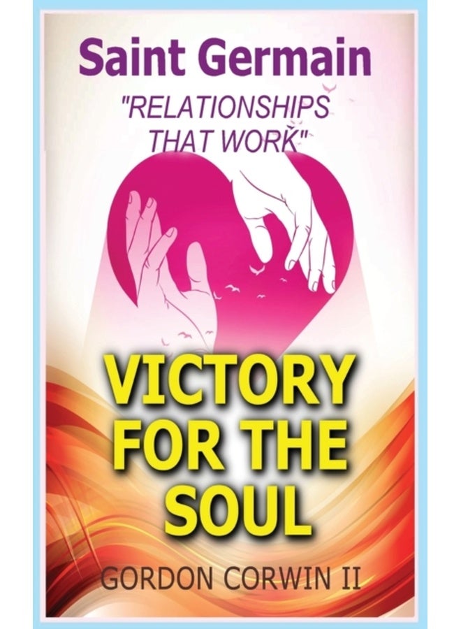 Victory for the Soul : Relationships That Work
