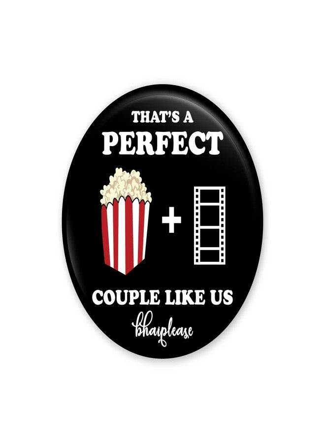 Bhai Please Thats A Perfect Couple Like Us Badge | 44mm Round Shaped Pin- Badge | Pin-Back Button Badge | Gift for Birthday, Events (10) - Image 1