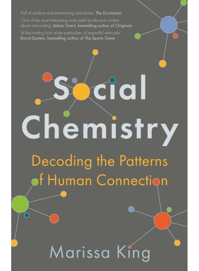 Social Chemistry Decoding the Patterns of Human Connection - Paperback