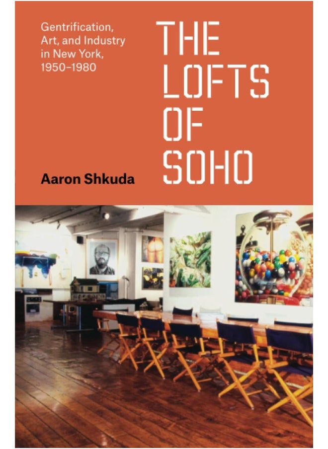 The Lofts of SoHo: Gentrification, Art, and Industry in New York, 1950-1980  - Image 1