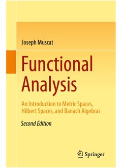 Functional Analysis: An Introduction to Metric Spaces, Hilbert Spaces, and Banach Algebras  - Image 2