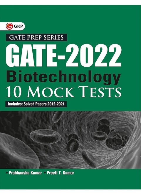 Gate Biotechnology 10 Mock Tests by Dr. Prabhanshu Kumar, Er. Preeti T. Kumar 2022