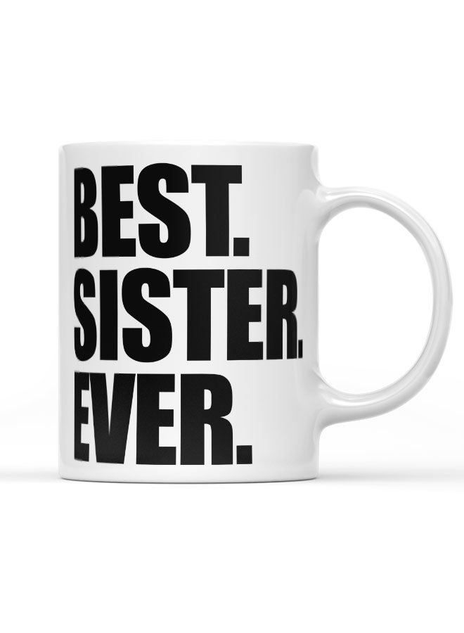 LIT Coffee Mug Best Sister Ever QuoteWhite Mug Sister Gift Best Sister Ever Quote - Image 1