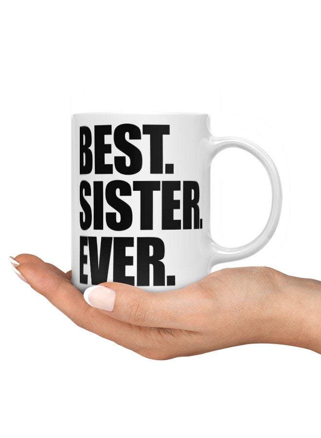 LIT Coffee Mug Best Sister Ever QuoteWhite Mug Sister Gift Best Sister Ever Quote - Image 3