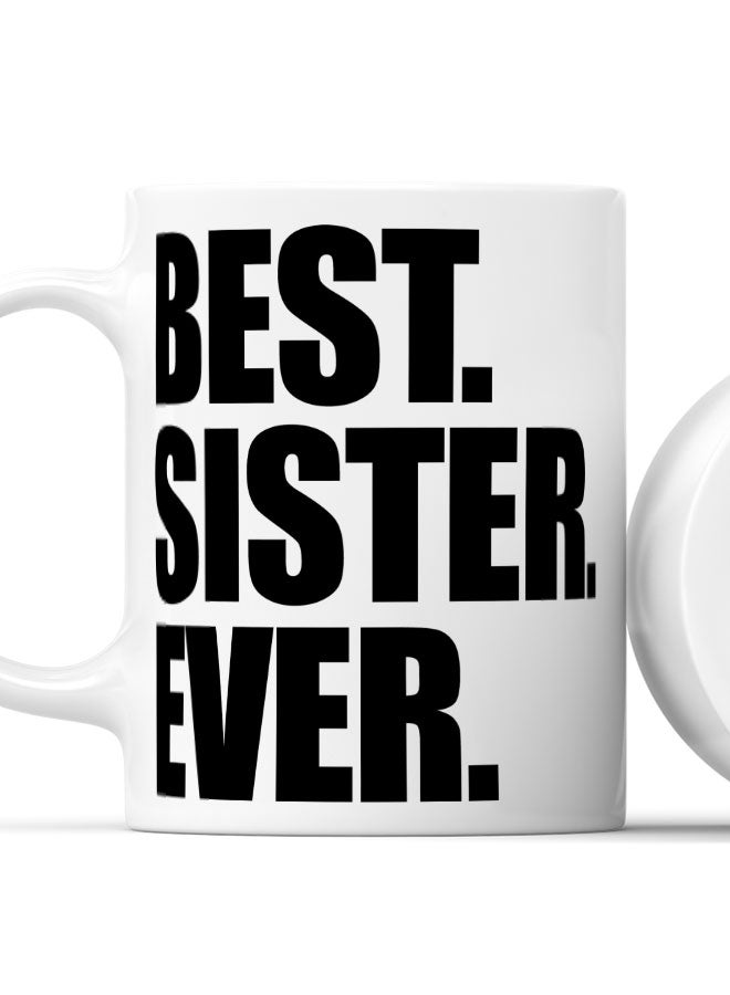LIT Coffee Mug Best Sister Ever QuoteWhite Mug Sister Gift Best Sister Ever Quote - Image 2