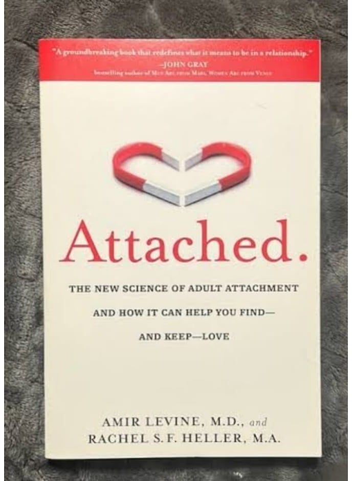 Attached: The New Science of Adult Attachment and How It Can Help You Find—and Keep—Love