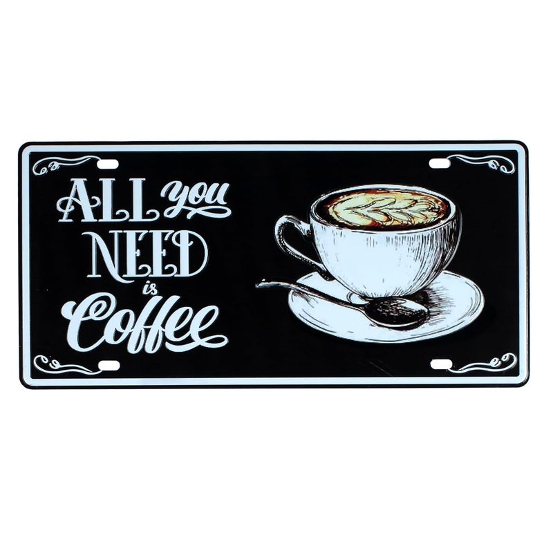 EAZYWAGON "All You need is Coffee" Vintage Retro Metal Signs - License Wall Plate, Car Tag - Ideal for Cafe, Restaurant, Shop, Home, Hotel, Club, Office, Living Area - Design Plaque - Image 1