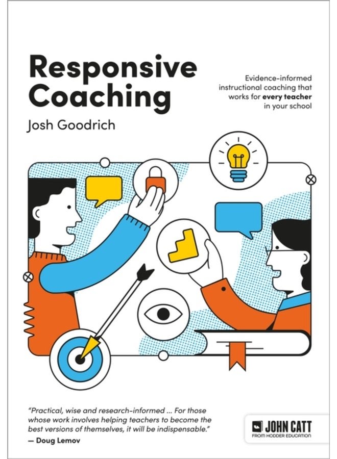Responsive Coaching Evidence informed instructional coaching that works for every teacher in your school - Paperback