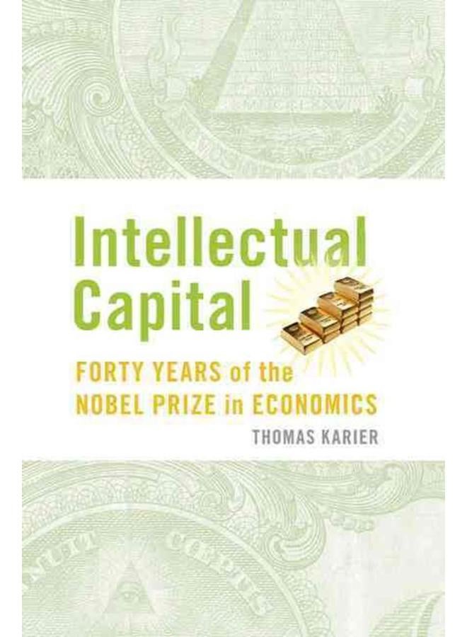 Intellectual Capital  Forty Years of the Nobel Prize in Economics 