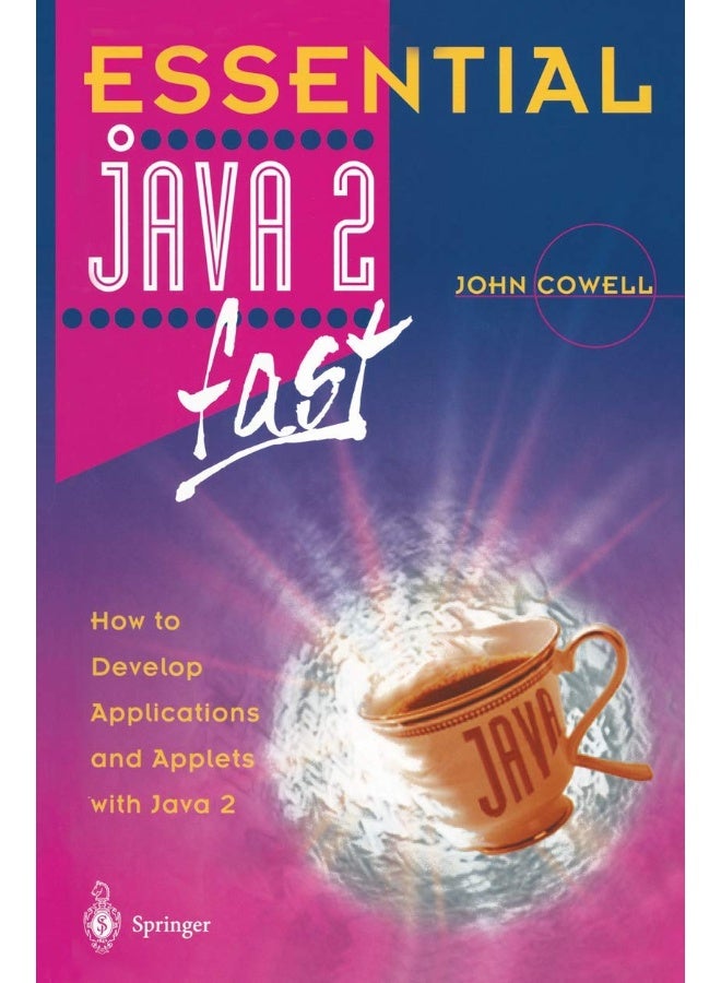 Essential Java 2 fast: How to develop applications and applets with Java 2