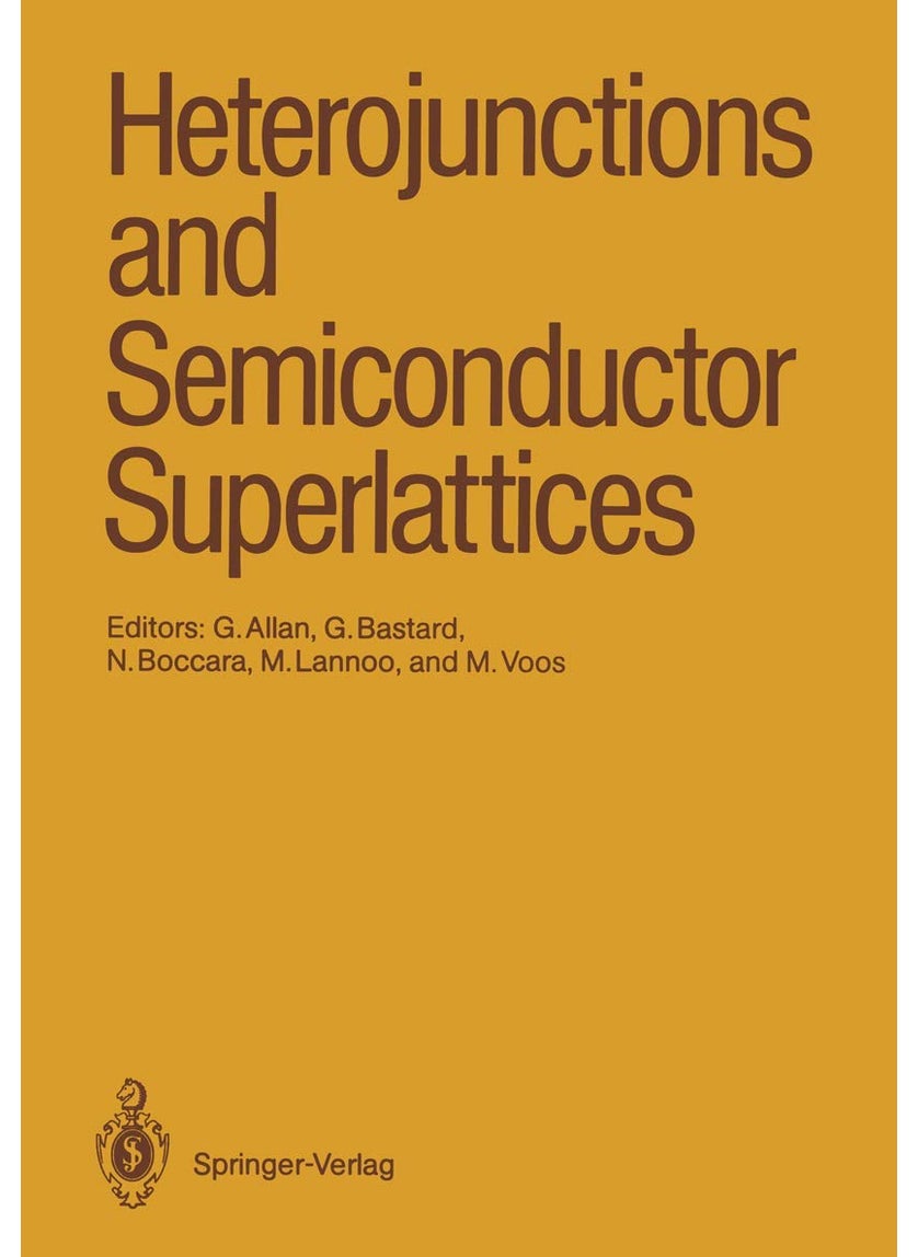 Heterojunctions and Semiconductor Superlattices: Proceedings of the Winter School Les Houches, France, March 12-21, 1985 
