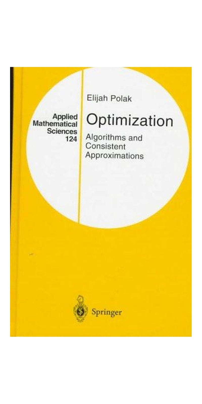 Optimization: algorithms and consistent approximations | Authored by E. Polak | Paperback | Published by Springer-Verlag