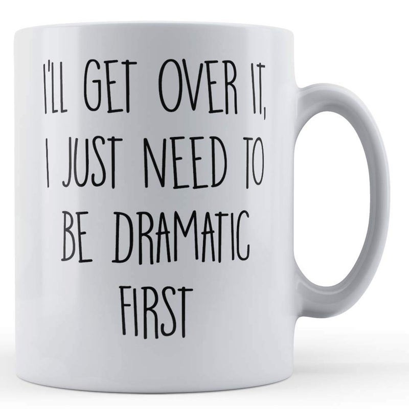 Father Fox  Joke Banter Drama Queen Ill Get Over It I Just Need to Be Dramatic First  Gift Mug Ceramic 11floz