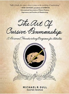 The Art Of Cursive Penmanship A Personal Handwriting Program For Adults by Sull, Michael R. Paperback