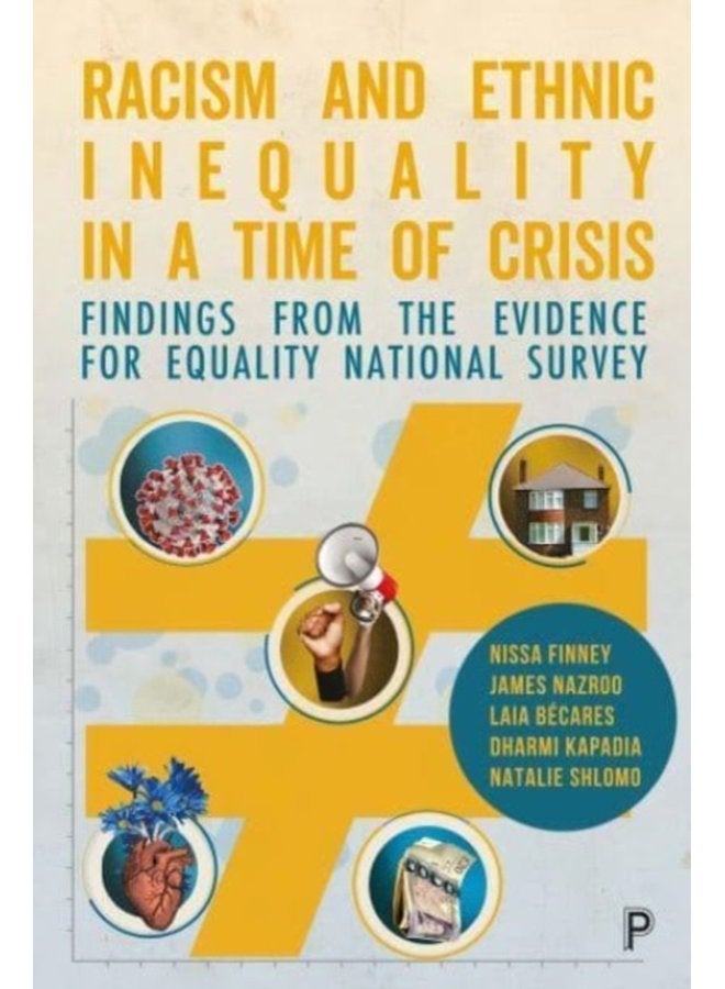 Racism and Ethnic Inequality in a Time of Crisis Findings from the Evidence for Equality National Survey - Paperback